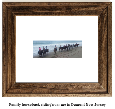 family horseback riding near me in Dumont, New Jersey